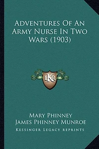 Adventures Of An Army Nurse In Two Wars (1903)