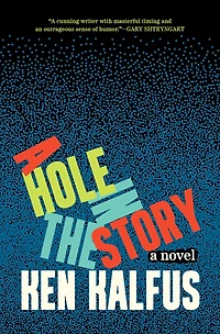 A Hole the Story: Novel