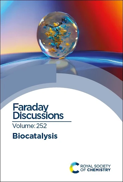Biocatalysis: Faraday Discussion 252