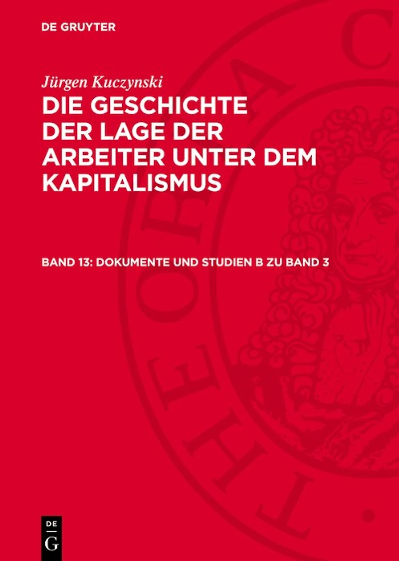 Dokumente und Studien B zu Band 3: Zur politökonomischen Ideologie in Deutschland von 1850 bis zum Ersten Weltkrieg und andere Studien