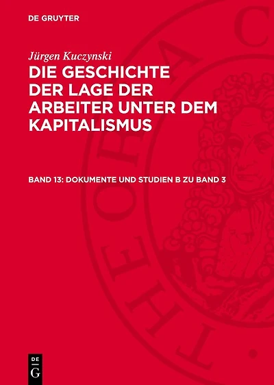 Dokumente und Studien B zu Band 3: Zur politökonomischen Ideologie in Deutschland von 1850 bis zum Ersten Weltkrieg und andere Studien