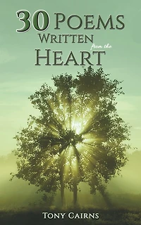 30 Poems Written From the Heart