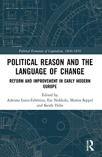 Political Reason and the Language of Change: Reform Improvement Early Modern Europe
