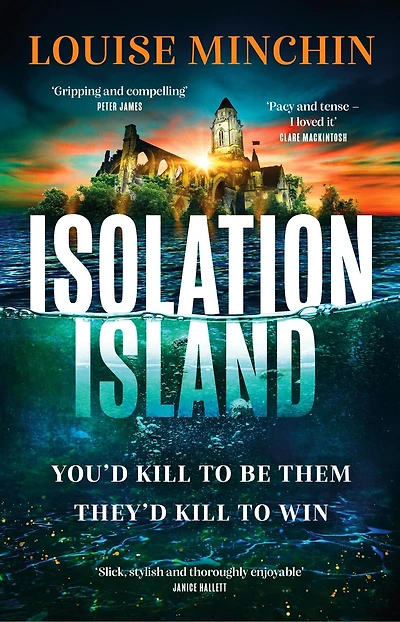 Isolation Island: Ten celebrities. One deadly secret. The gripping debut thriller by the award-winning author and journalist