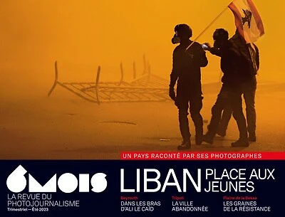 6 mois : le XXIe siècle en images, n°26. Liban : place aux jeunes : un pays raconté par ses photographes: place aux jeunes