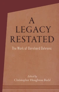 A Legacy Restated: The Work of Bernhard Behrens: Four Essays with Current-Day Reviews