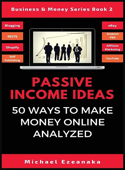 Passive Income Ideas: 50 Ways To Make Money Online Analyzed
