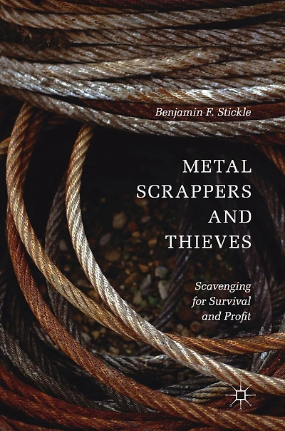 Metal Scrappers and Thieves: Scavenging for Survival Profit