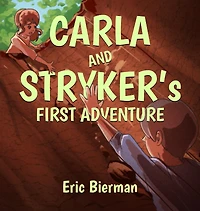 CARLA AND STRYKER's FIRST ADVENTURE