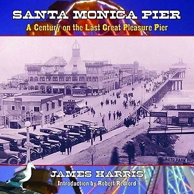 Santa Monica Pier: A Century On The Last Great Pleasure Pier