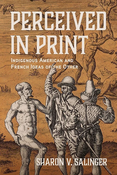 Perceived Print: Indigenous American and French Ideas of the Other