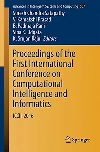 Proceedings of the First International Conference on Computational Intelligence and Informatics: ICCII 2016