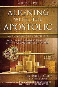 Aligning with the Apostolic: Volume 5 - Apostolic Multiplication & Wealth, Culture, and Summary Conclusion