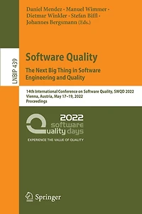 Software Quality: The Next Big Thing Engineering and 14th International Conference on Quality, SWQD 2022, Vienna, Austria, May 17-19, Proceedings