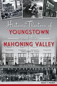 Historic Theaters of Youngstown and the Mahoning Valley