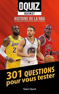 Petit quiz basket : histoire de la NBA : 301 questions pour vous tester: histoire de la NBA