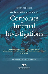 An International Guide to Corporate Internal Investigations, Section Edition