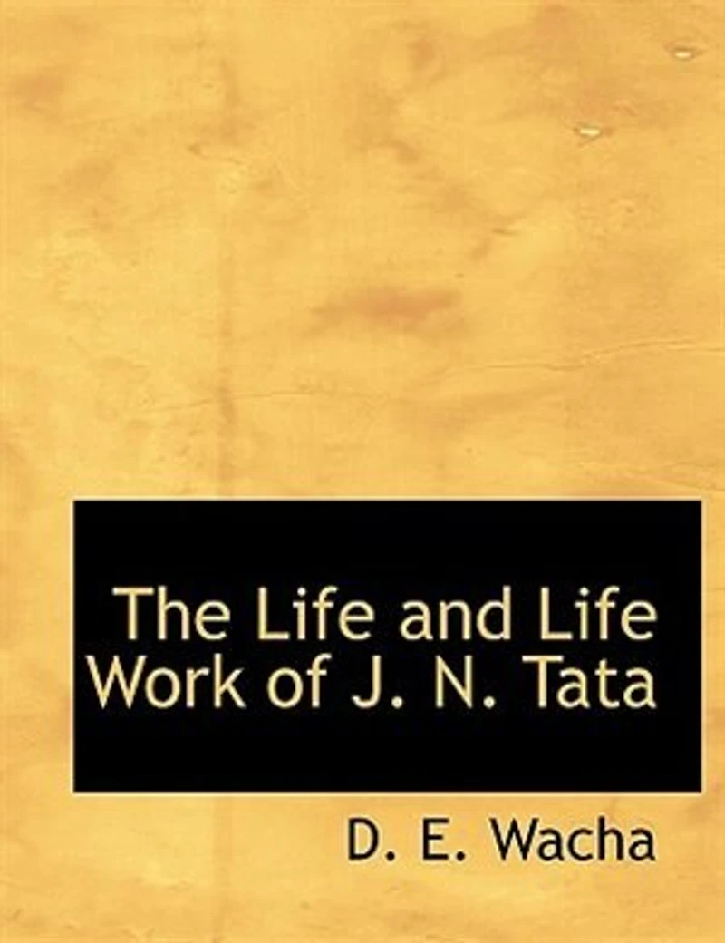 The Life and Work of J.N. Tata