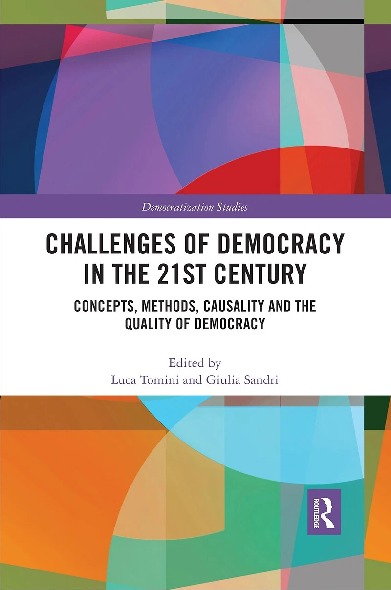 Challenges of Democracy the 21st Century: Concepts, Methods, Causality and Quality