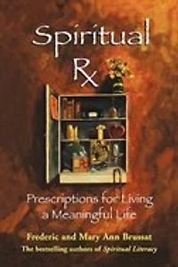 Spiritual Rx: Prescriptions For Living A Meaningful Life