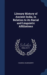 Literary History of Ancient India, Relation to its Racial and Linguistic Affiliations
