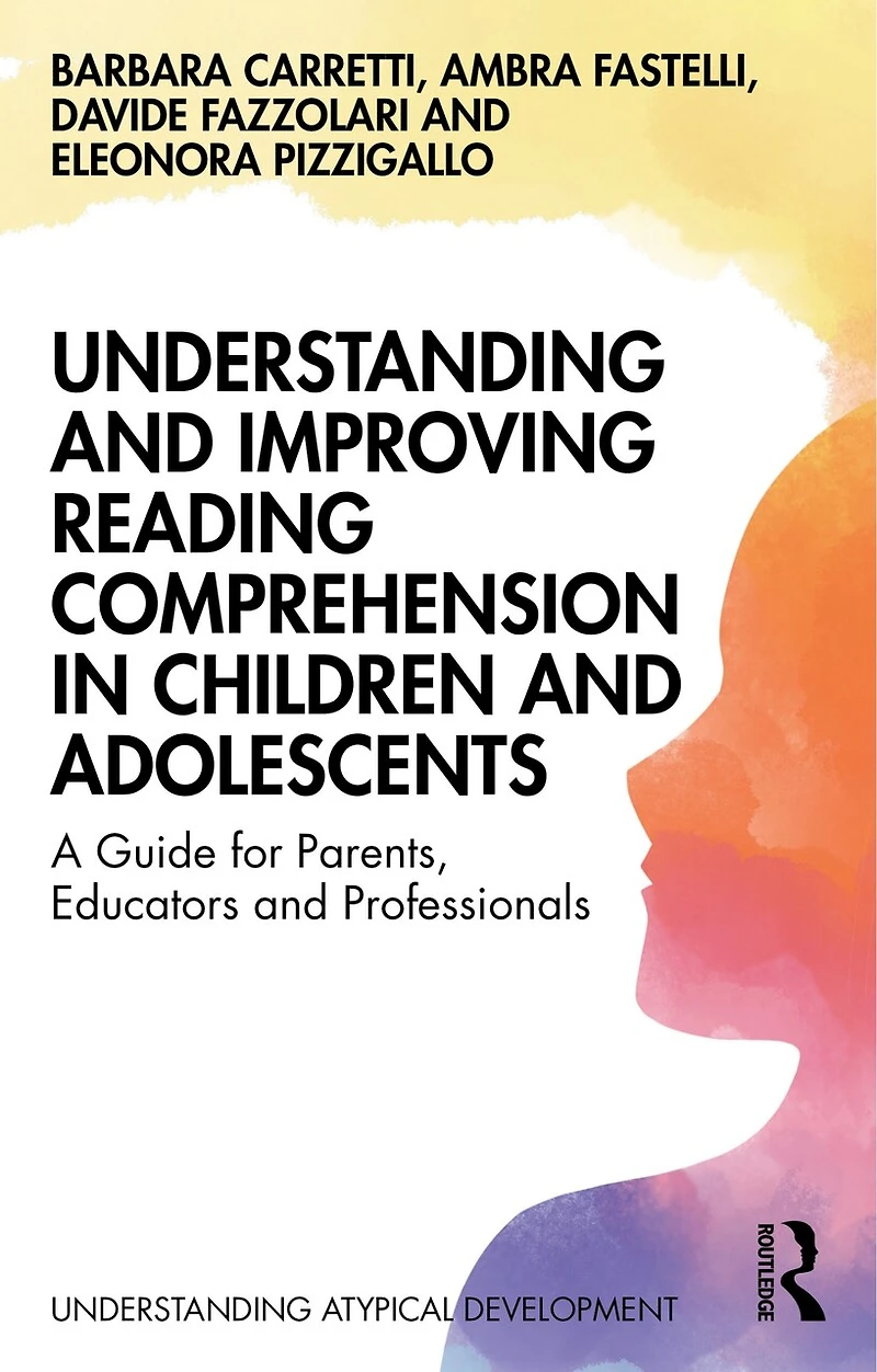 Understanding and Improving Reading Comprehension Children Adolescents: A Guide for Parents, Educators Professionals