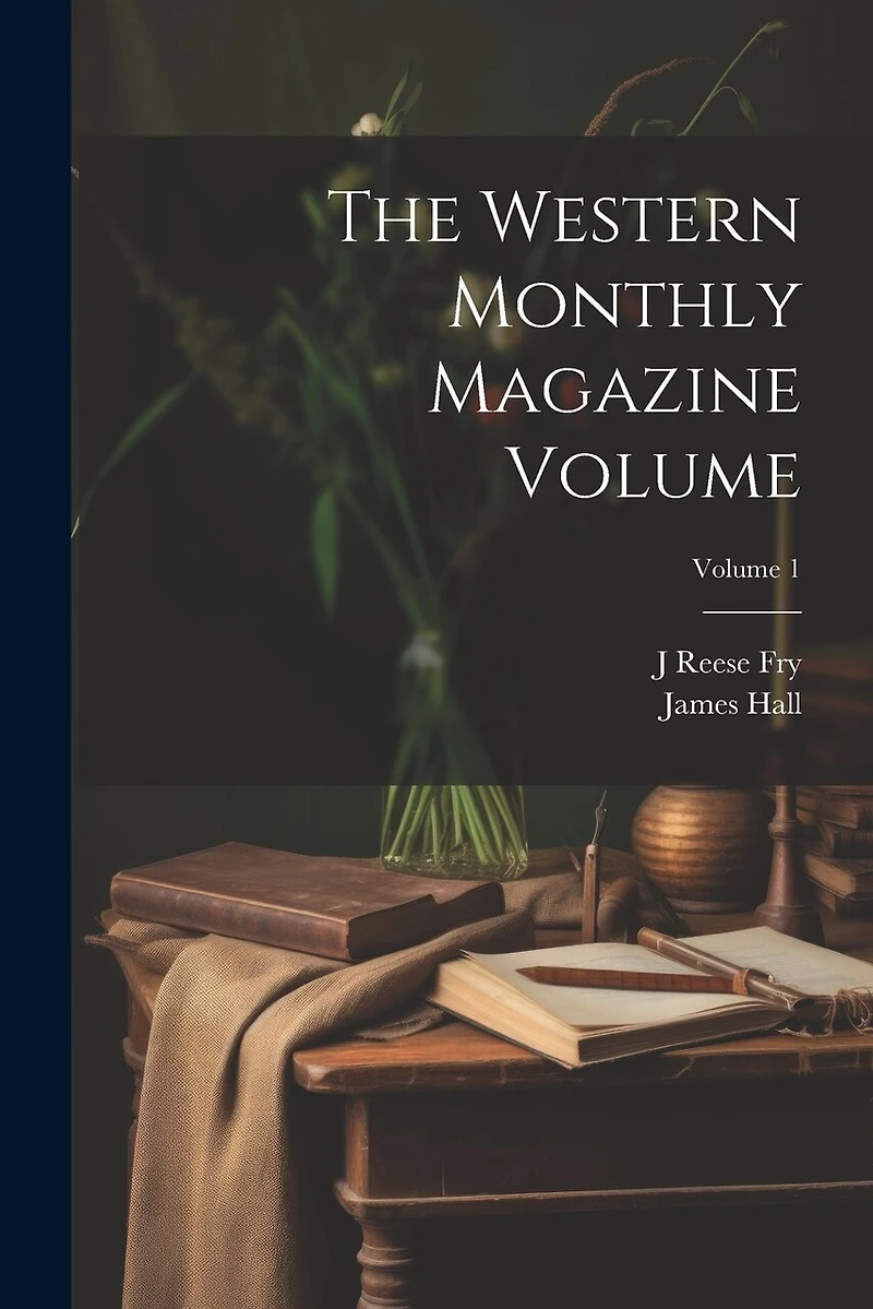 The Western Monthly Magazine Volume; Volume 1