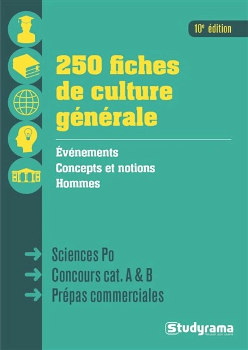250 fiches de culture générale: Sciences Po, concours cat. A & B, prépas commerciales