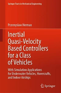Inertial Quasi-Velocity Based Controllers for a Class of Vehicles: With Simulation Applications Underwater Vehicles, Hovercrafts, and Indoor Airships