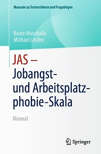 JAS - Jobangst- und Arbeitsplatzphobie-Skala: Manual