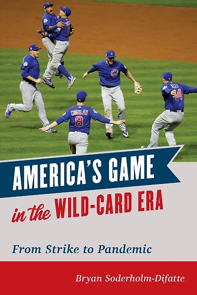 America's Game the Wild-Card Era: From Strike to Pandemic