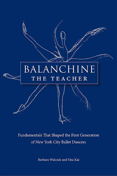 Balanchine the Teacher: Fundamentals that Shaped the First Generation of New York City Ballet Dancers