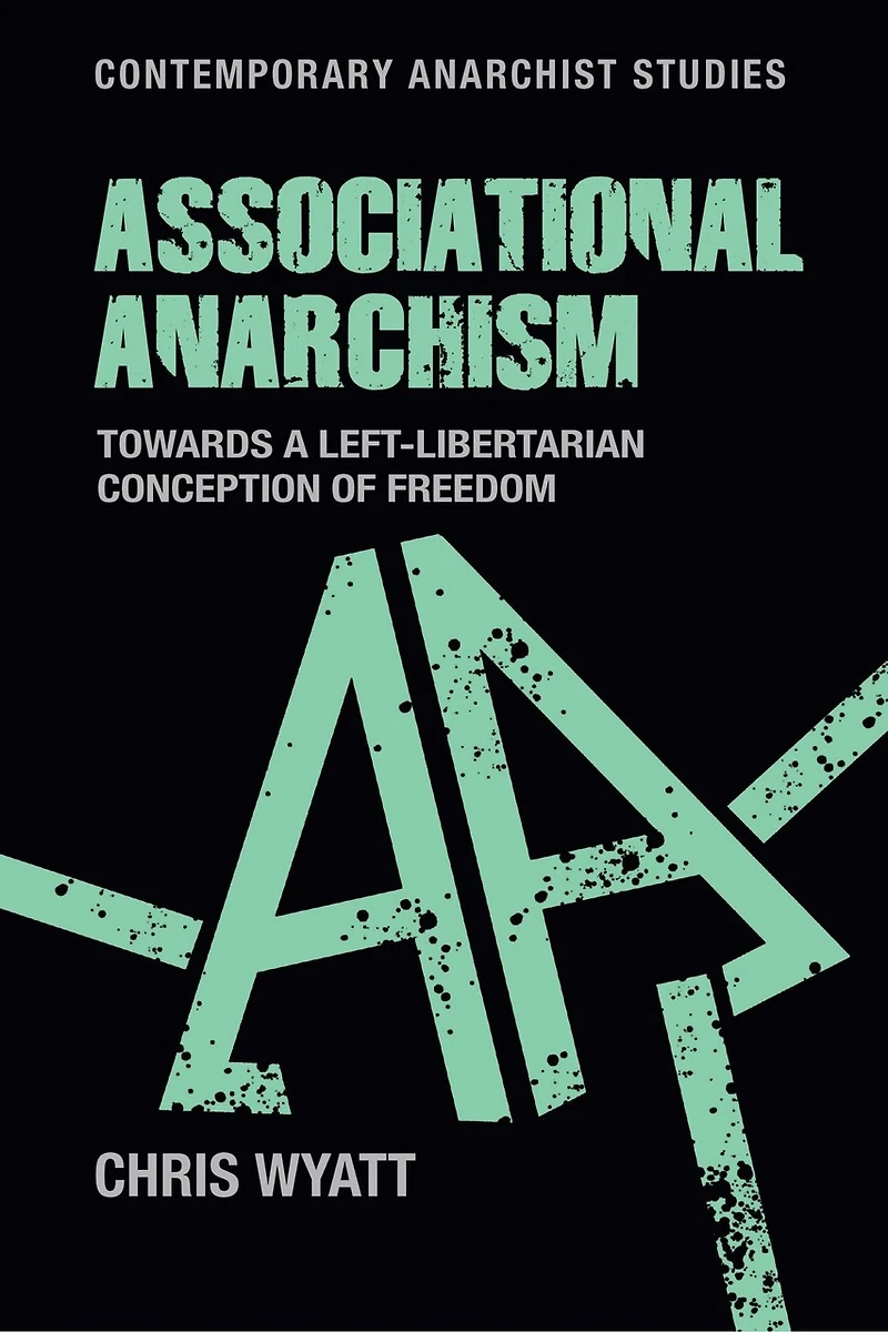 Associational anarchism: Towards a left-libertarian conception of freedom