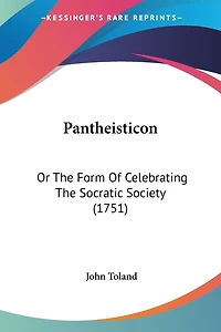 Pantheisticon: Or The Form Of Celebrating The Socratic Society (1751)