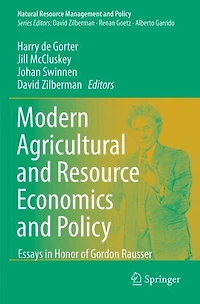 Modern Agricultural and Resource Economics and Policy: Essays in Honor of Gordon Rausser