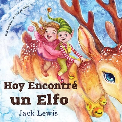 Hoy Encontré un Elfo: Una mágica historia de Navidad sobre la amistad y el poder de la imaginación