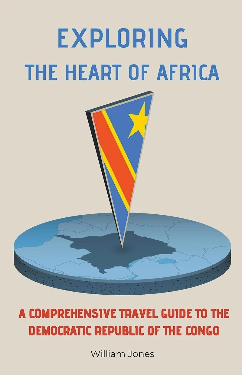 Exploring the Heart of Africa: A Comprehensive Travel Guide to the Democratic Republic of the Congo