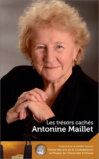 Antonine Maillet : Les trésors cachés - Our Hidden Treasures