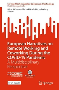 European Narratives on Remote Working and Coworking During the COVID-19 Pandemic: A Multidisciplinary Perspective