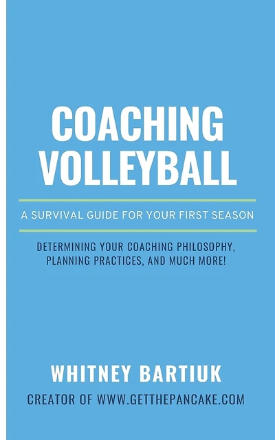 Coaching Volleyball: A Survival Guide for Your First Season