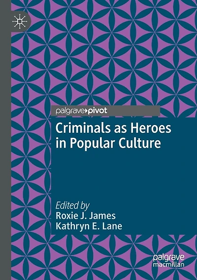 Criminals As Heroes In Popular Culture