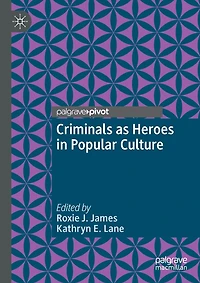 Criminals As Heroes In Popular Culture