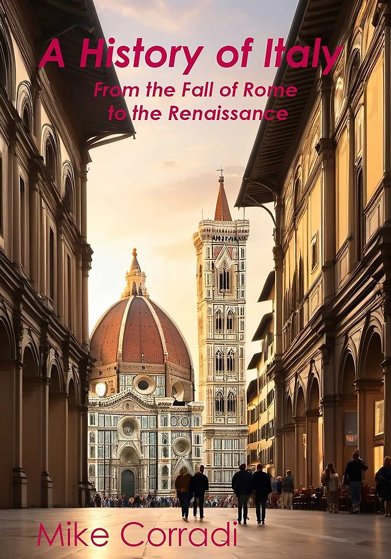 A History of Italy: From the Fall of Rome to the Renaissance