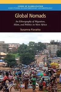 Global Nomads: An Ethnography of Migration, Islam, and Politics