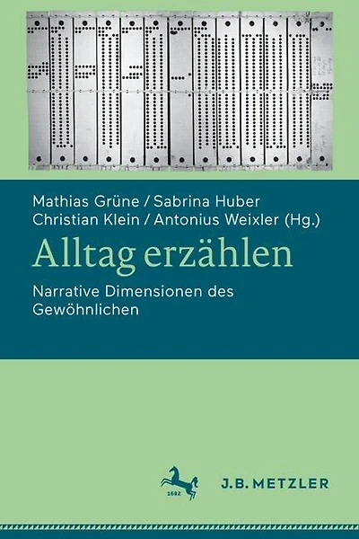 Alltag erzahlen: Narrative Dimensionen des Gewohnlichen