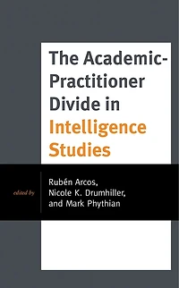 The Academic-Practitioner Divide Intelligence Studies