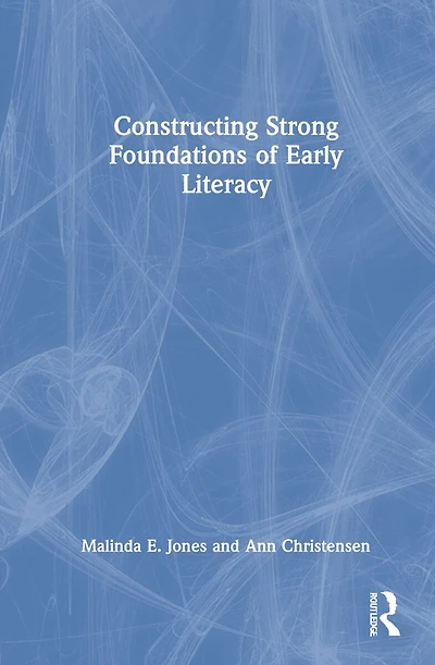 Constructing Strong Foundations of Early Literacy