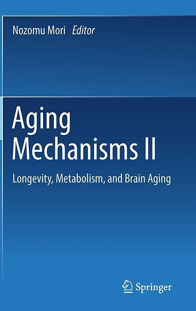 Aging Mechanisms Ii: Longevity, Metabolism, And Brain
