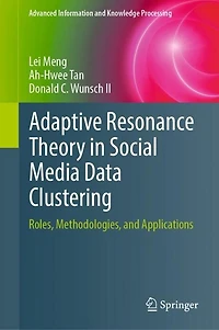 Adaptive Resonance Theory Social Media Data Clustering: Roles, Methodologies, and Applications
