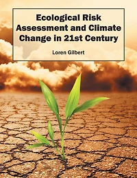 Ecological Risk Assessment And Climate Change In 21st Century